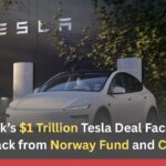 Elon Musk’s $1 Trillion Tesla Deal Faces Global Pushback from Norway Fund and CalPERS