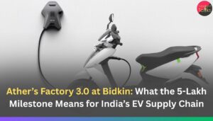Ather’s Factory 3.0 at Bidkin: What the 5-Lakh Milestone Means for India’s EV Supply Chain