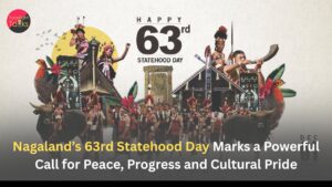 Nagaland’s 63rd Statehood Day Marks a Powerful Call for Peace, Progress and Cultural Pride