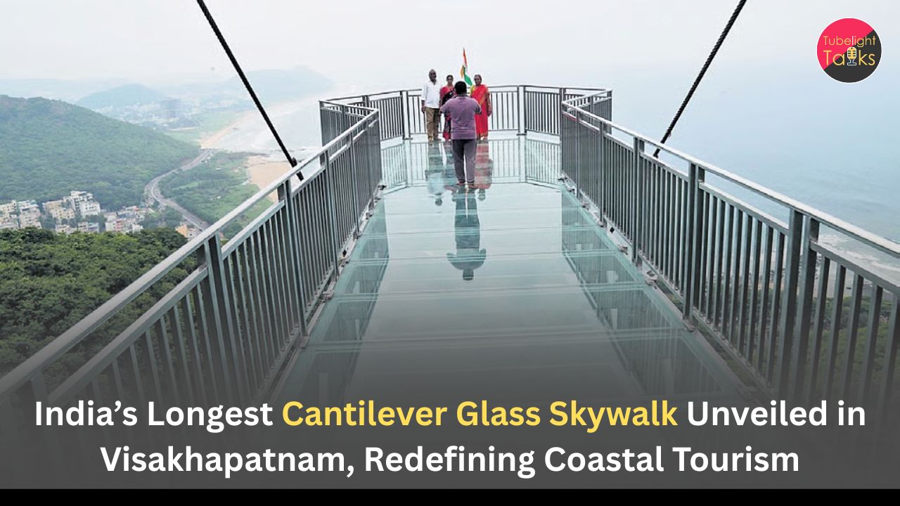 India’s Longest Cantilever Glass Skywalk Unveiled in Visakhapatnam, Redefining Coastal Tourism