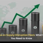 Oil Prices Rise on Supply-Disruption Fears: What the Market & You Need to Know
