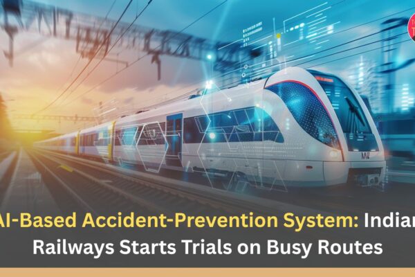 AI-Based Accident-Prevention System: Indian Railways Starts Trials on Busy Routes