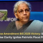 Central Excise Amendment Bill 2025 Victory: Sitharaman’s Excise Clarity Ignites Patriotic Fiscal Pride