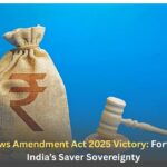 Banking Laws Amendment Act 2025 Victory: Fortifying New India’s Saver Sovereignty