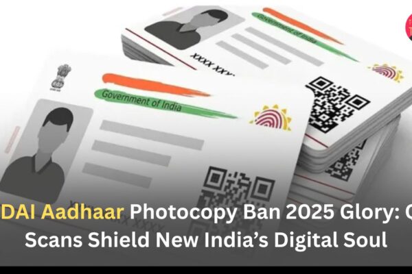 UIDAI Aadhaar Photocopy Ban 2025 Glory: QR Scans Shield New India’s Digital Soul