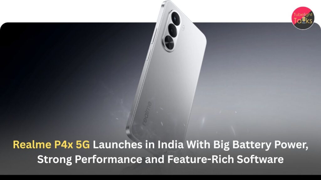Realme P4x 5G Launches in India With Big Battery Power, Strong Performance and Feature-Rich Software