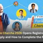 Pariksha Pe Charcha 2026 Opens Registration: Who Can Apply and How to Complete the Process