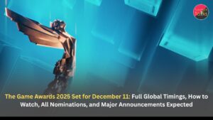 The Game Awards 2025 Set for December 11: Full Global Timings, How to Watch, All Nominations, and Major Announcements Expected