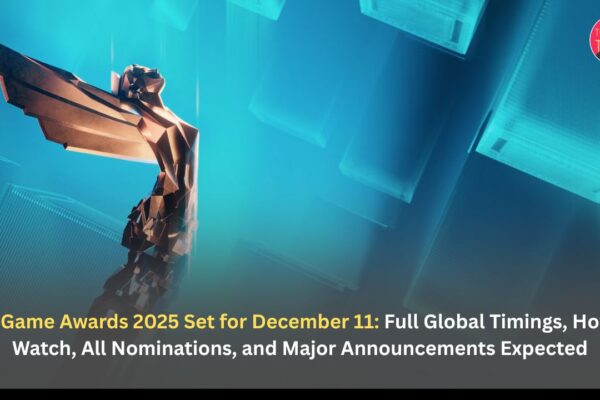 The Game Awards 2025 Set for December 11: Full Global Timings, How to Watch, All Nominations, and Major Announcements Expected