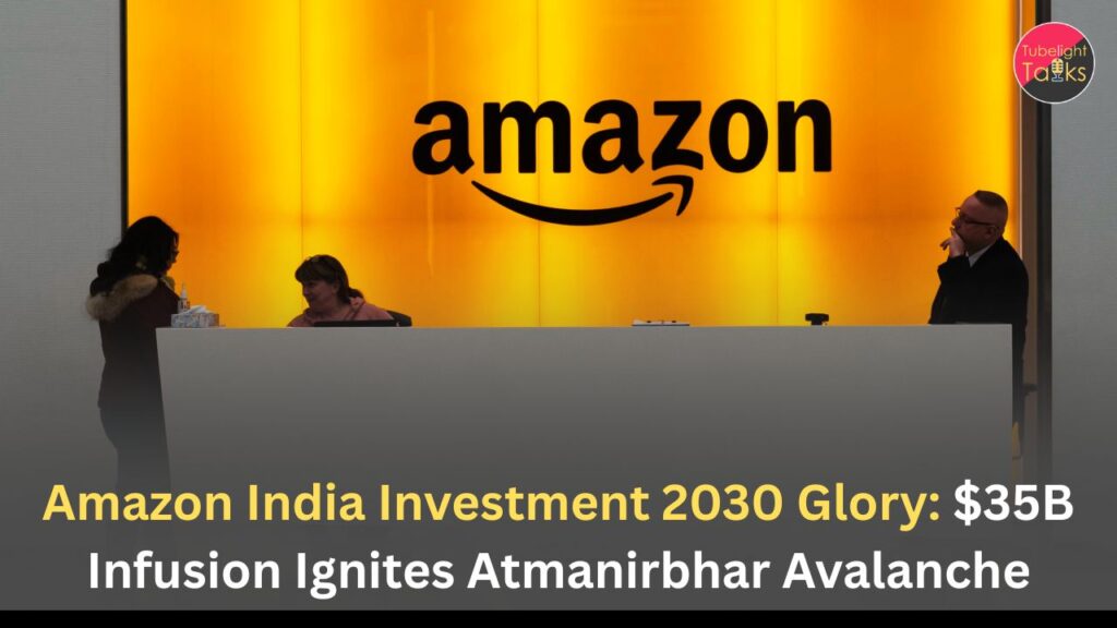 Amazon India Investment 2030 Glory: $35B Infusion Ignites Atmanirbhar Avalanche