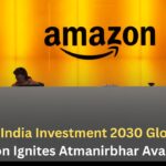 Amazon India Investment 2030 Glory: $35B Infusion Ignites Atmanirbhar Avalanche