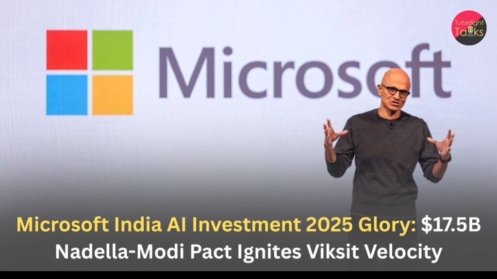 Microsoft India AI Investment 2025 Glory: $17.5B Nadella-Modi Pact Ignites Viksit Velocity