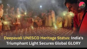 Deepavali UNESCO Heritage Status: India's Triumphant Light Secures Global GLORY