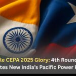 India-Chile CEPA 2025 Glory: 4th Round Success Ignites New India’s Pacific Power Play