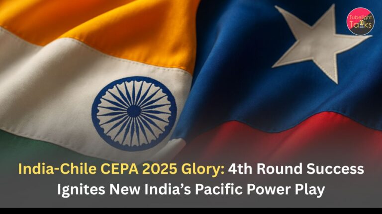 India-Chile CEPA 2025 Glory: 4th Round Success Ignites New India’s Pacific Power Play