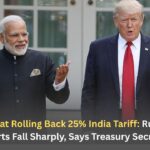 US Hints at Rolling Back 25% India Tariff: Russian Oil Imports Fall Sharply, Says Treasury Secretary