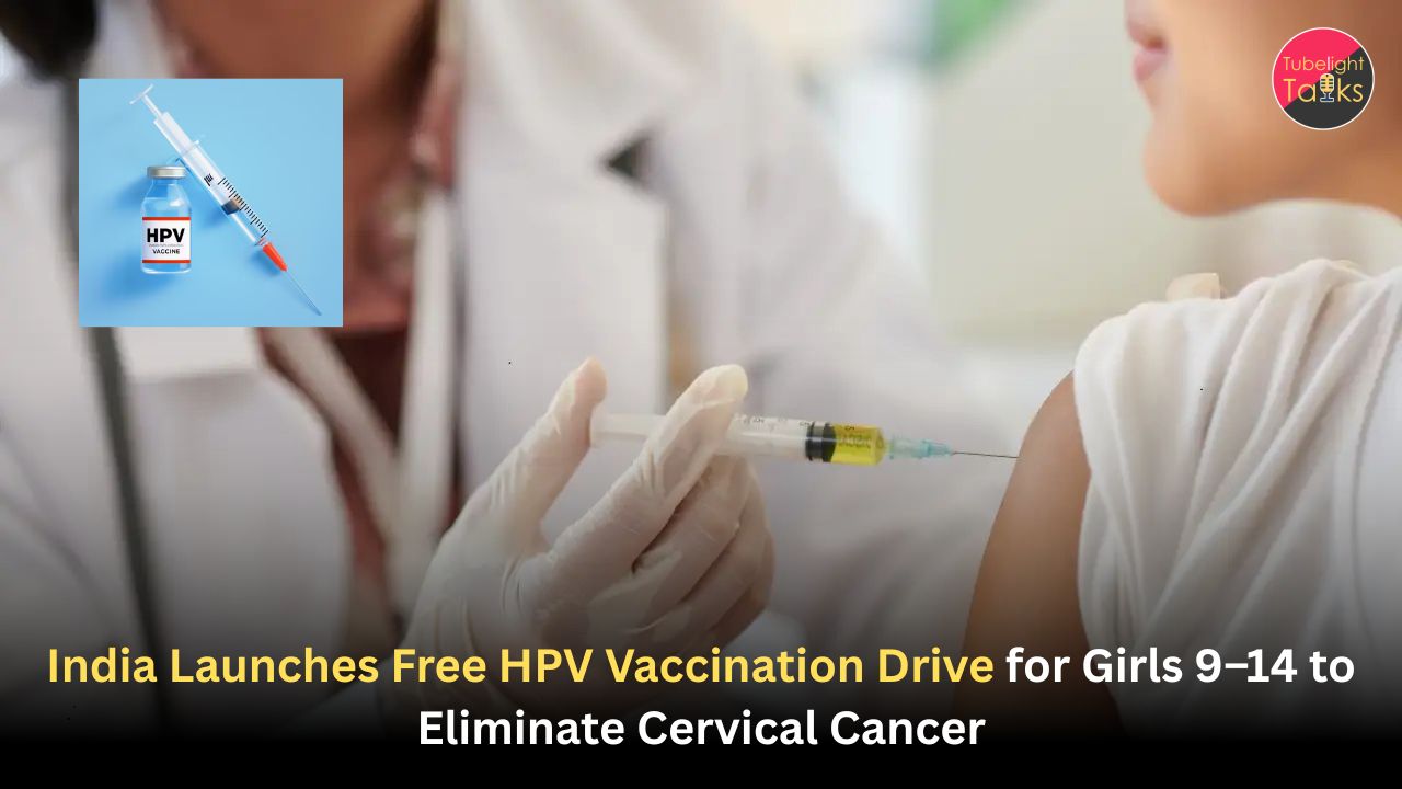India Launches Free HPV Vaccination Drive for Girls 9–14 to Eliminate Cervical Cancer