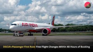 DGCA’s Passenger First Rule: Free Flight Changes Within 48 Hours of Booking