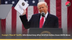 Trump’s “Plan B” Tariffs: 15% Global Duty After SCOTUS Strikes Down IEEPA Move