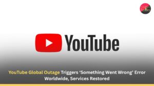 YouTube Global Outage Triggers ‘Something Went Wrong’ Error Worldwide, Services Restored