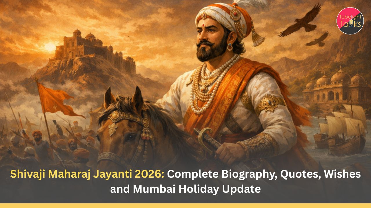 Shivaji Maharaj Jayanti 2026: Complete Biography, Quotes, Wishes and Mumbai Holiday Update