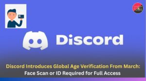 Discord Introduces Global Age Verification From March: Face Scan or ID Required for Full Access 