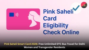 Pink Saheli Smart Card 2026: Free Unlimited DTC Bus Travel for Delhi Women and Transgender Residents