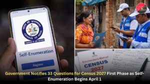 Government Notifies 33 Questions for Census 2027 First Phase as Self-Enumeration Begins April 1