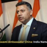 Vikram Doraiswami Ambassador China: India Names New Envoy
