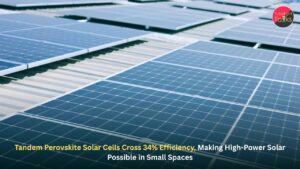 Tandem Perovskite Solar Cells Cross 34% Efficiency, Making High-Power Solar Possible in Small Spaces