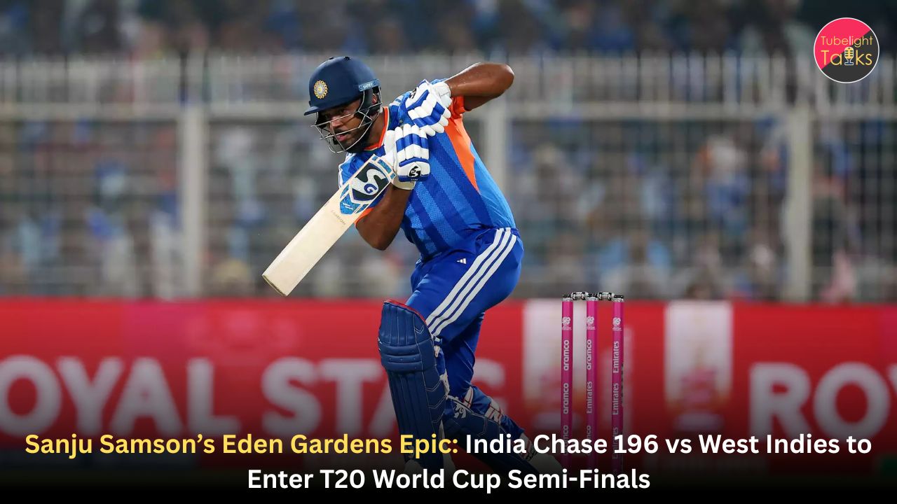 Sanju Samson’s Eden Gardens Epic: India Chase 196 vs West Indies to Enter T20 World Cup Semi-Finals
