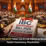 IBC Amendment Bill 2025 Taken Up in Lok Sabha as Government Pitches Faster Insolvency Resolution