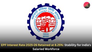 EPF Interest Rate 2025-26 Retained at 8.25%: Stability for India’s Salaried Workforce
