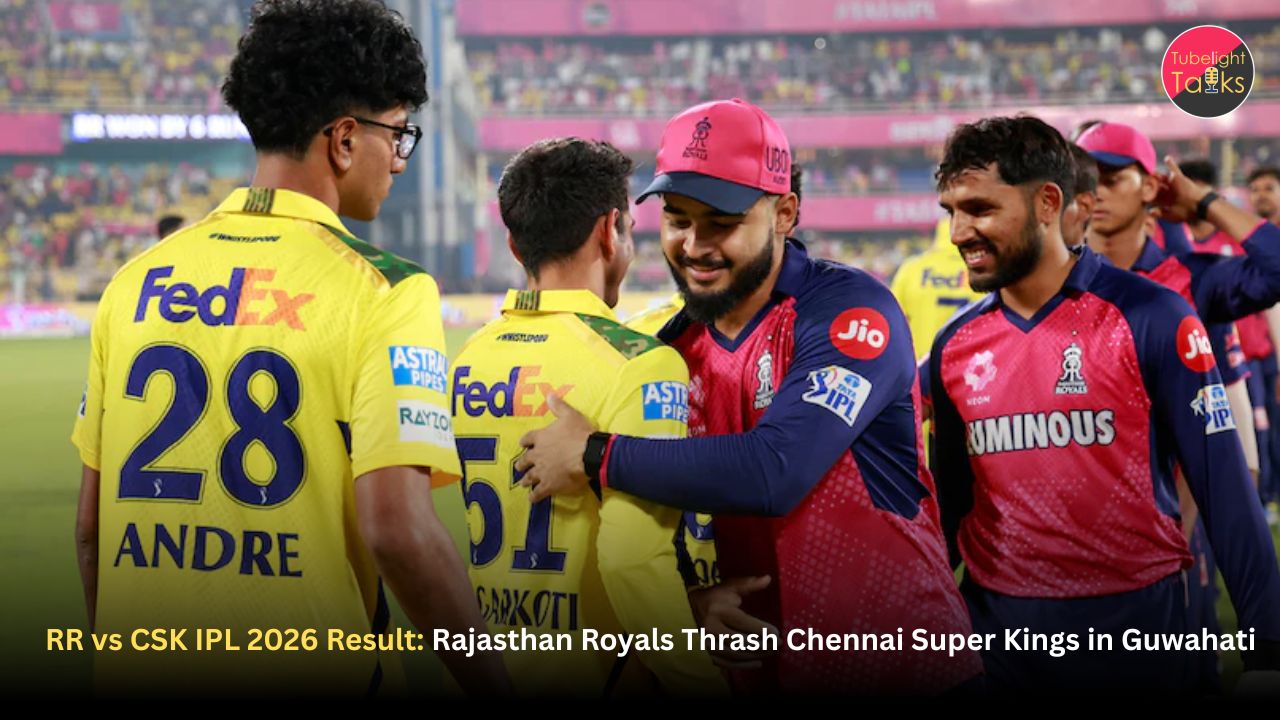 RR vs CSK IPL 2026 Result: Rajasthan Royals Thrash Chennai Super Kings in Guwahati