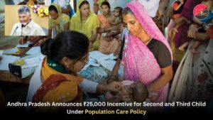 Andhra Pradesh Announces ₹25,000 Incentive for Second and Third Child Under Population Care Policy