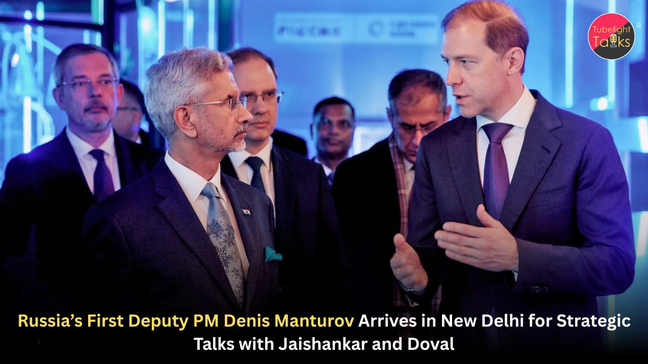 Russia’s First Deputy PM Denis Manturov Arrives in New Delhi for Strategic Talks with Jaishankar and Doval