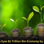 India Eyes $1 Trillion Bio-Economy by 2047