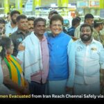 345 Indian Fishermen Evacuated from Iran Reach Chennai Safely via Armenia Corridor