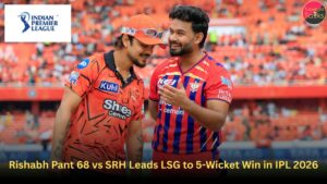 Rishabh Pant 68 vs SRH Leads LSG to 5-Wicket Win in IPL 2026
