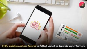 UIDAI Updates Aadhaar Records to Reflect Ladakh as Separate Union Territory