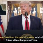 Iran Rejects Trump’s 48-Hour Hormuz Ultimatum as Middle East Conflict Enters a More Dangerous Phase