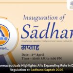 Department of Pharmaceuticals Highlights AI’s Expanding Role in Drug Discovery and Regulation at Sadhana Saptah 2026