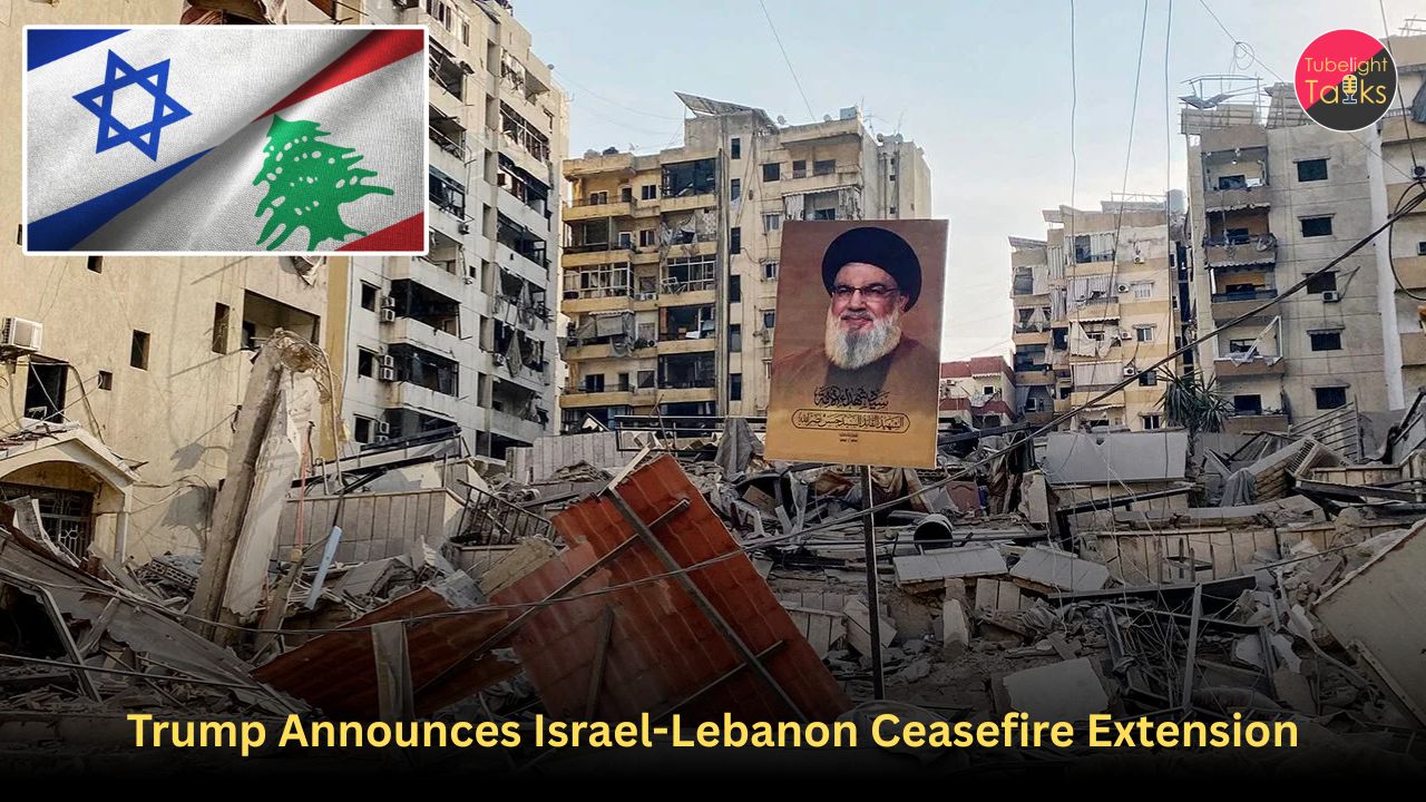 Trump Announces Israel-Lebanon Ceasefire Extension