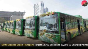 Delhi Expands Green Transport: Targets 13,760 Buses and 32,000 EV Charging Points