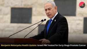 Benjamin Netanyahu Health Update: Israeli PM Treated for Early-Stage Prostate Cancer