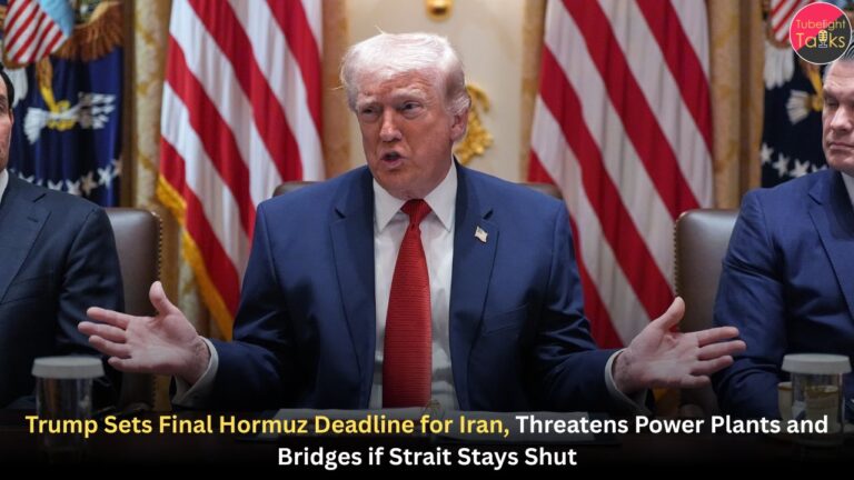 Trump Sets Final Hormuz Deadline for Iran, Threatens Power Plants and Bridges if Strait Stays Shut
