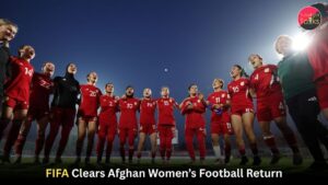 FIFA Clears Afghan Women’s Football Return