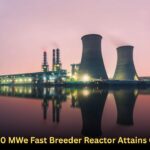 India’s 500 MWe Fast Breeder Reactor Attains Criticality