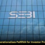 SEBI Operationalises PaRRVA for Investor Protection