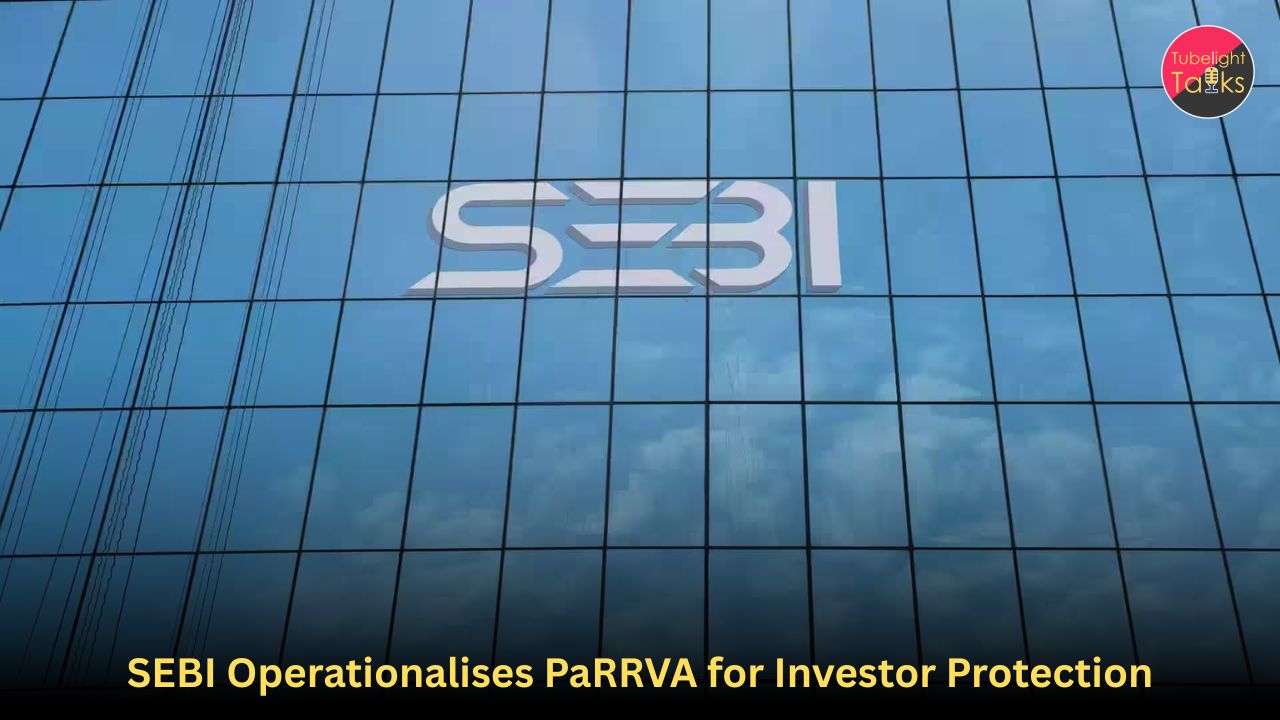 SEBI Operationalises PaRRVA for Investor Protection